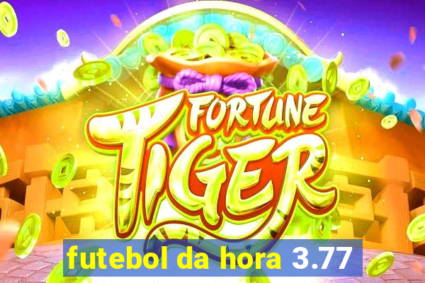 futebol da hora 3.77