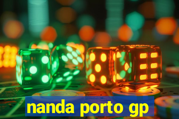 nanda porto gp