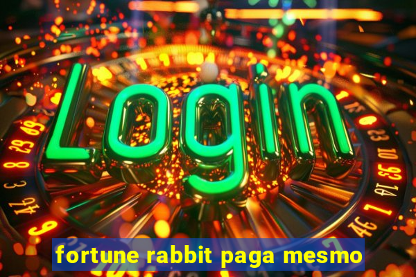 fortune rabbit paga mesmo