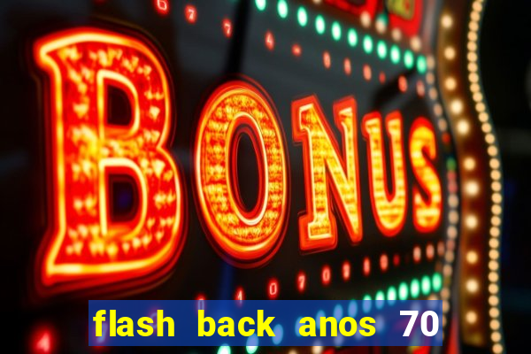 flash back anos 70 80 90 internacional download