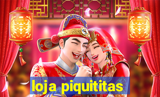 loja piquititas