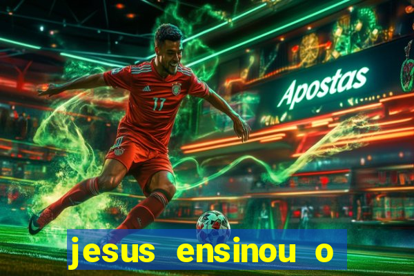 jesus ensinou o segredo da prosperidade