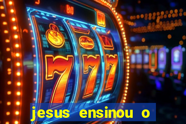 jesus ensinou o segredo da prosperidade