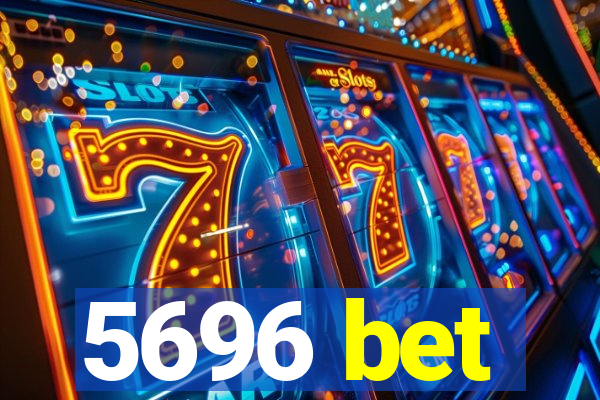 5696 bet