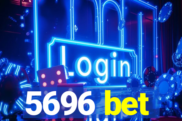 5696 bet