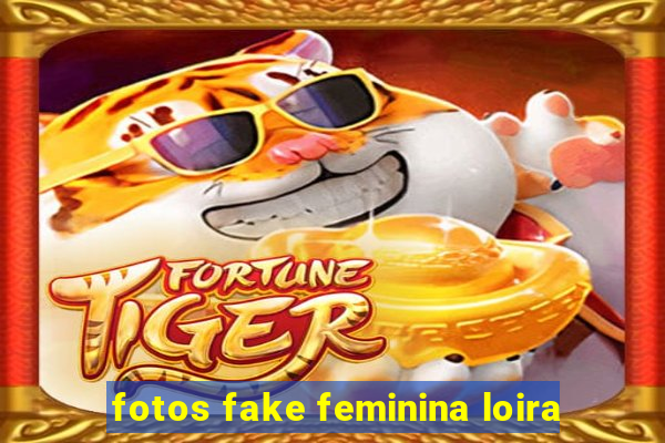 fotos fake feminina loira