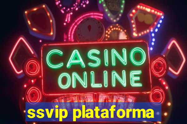 ssvip plataforma