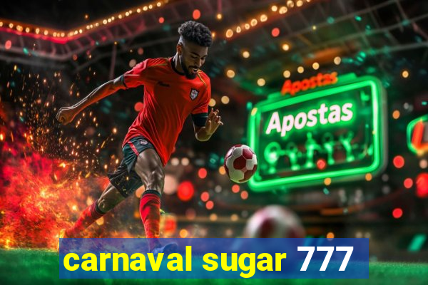 carnaval sugar 777