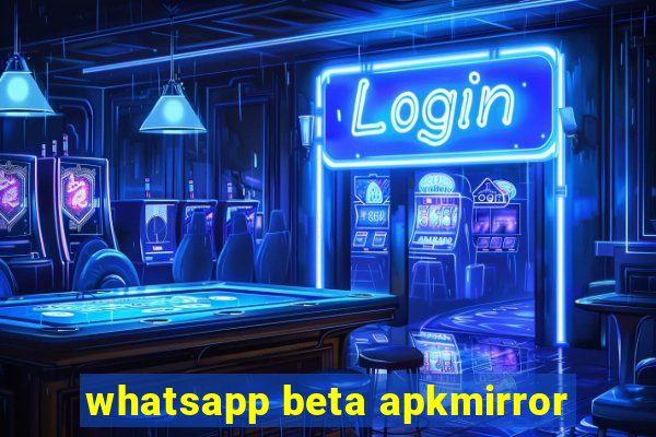 whatsapp beta apkmirror