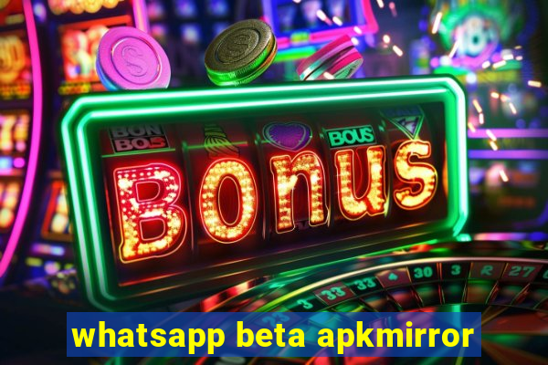 whatsapp beta apkmirror