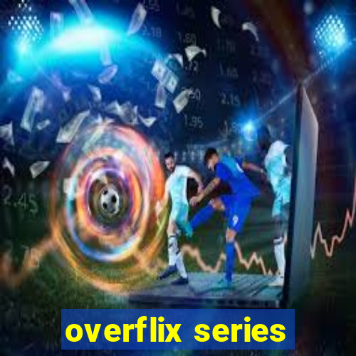 overflix series