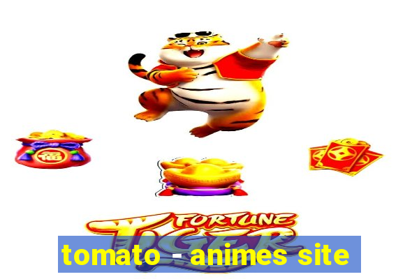 tomato - animes site