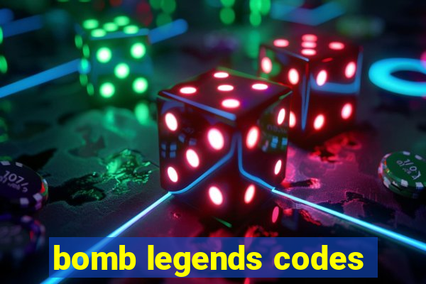 bomb legends codes