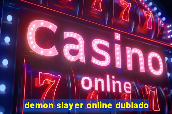 demon slayer online dublado