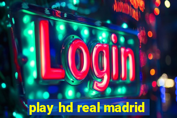 play hd real madrid