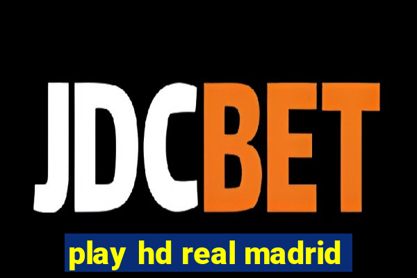 play hd real madrid