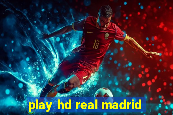 play hd real madrid