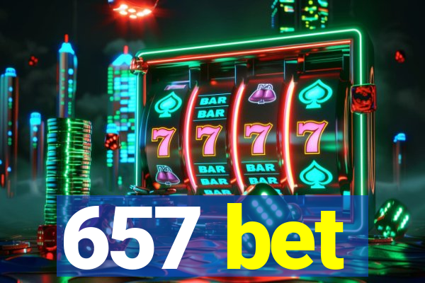 657 bet