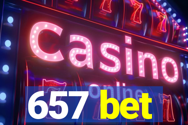 657 bet