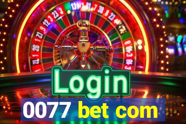 0077 bet com