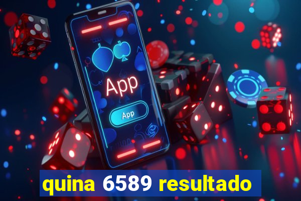 quina 6589 resultado