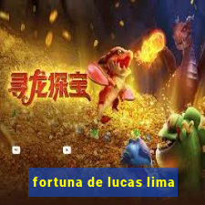 fortuna de lucas lima