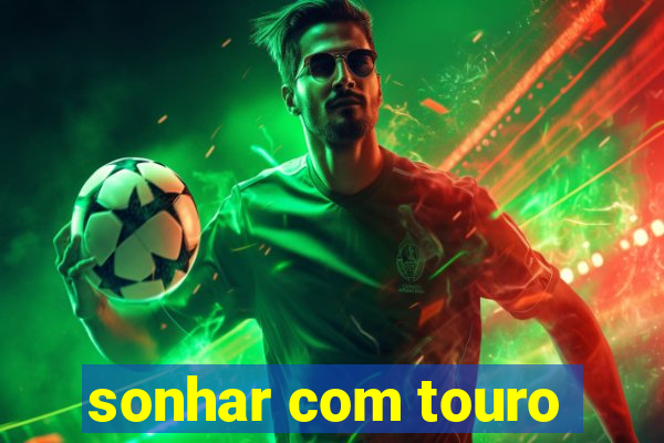 sonhar com touro