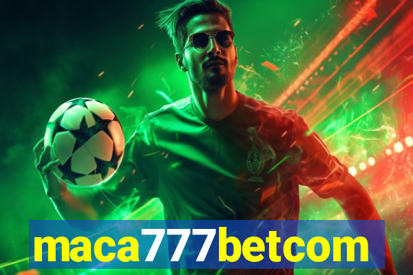 maca777betcom