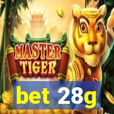 bet 28g