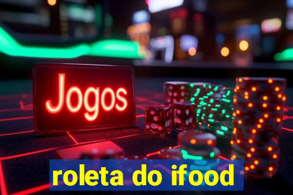 roleta do ifood