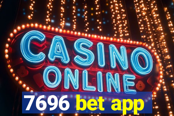 7696 bet app