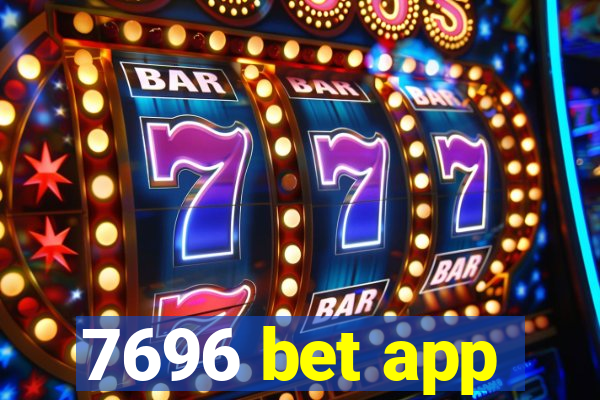 7696 bet app