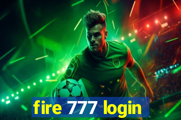 fire 777 login