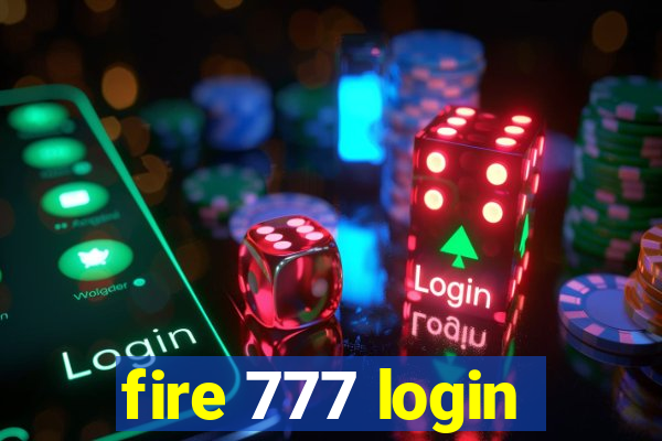 fire 777 login