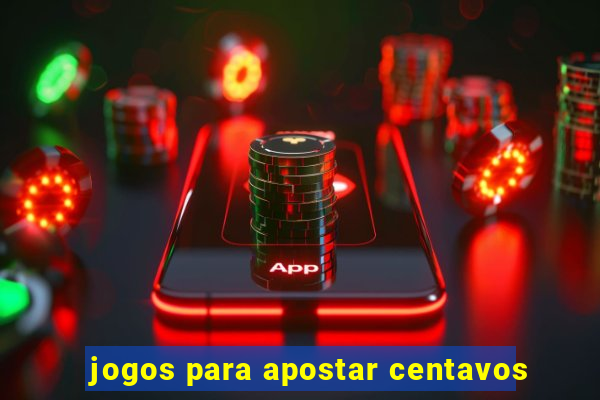 jogos para apostar centavos