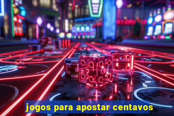 jogos para apostar centavos