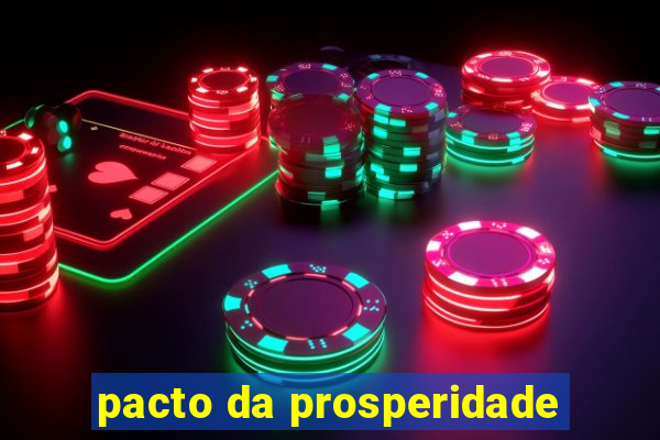 pacto da prosperidade