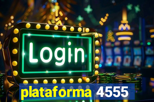 plataforma 4555