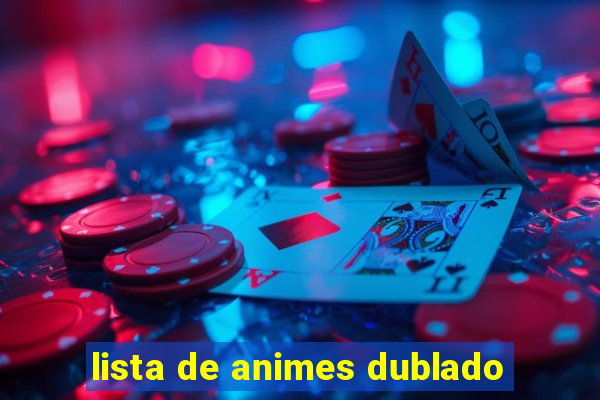 lista de animes dublado