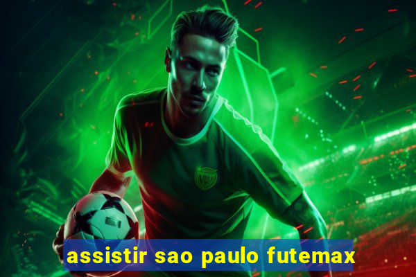 assistir sao paulo futemax