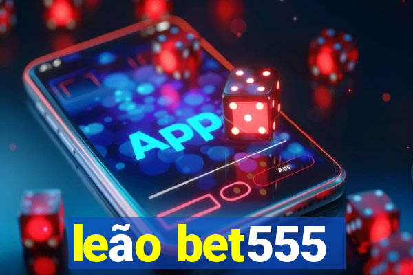 leão bet555