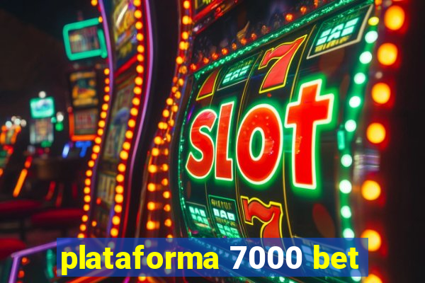 plataforma 7000 bet