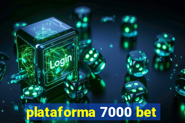 plataforma 7000 bet