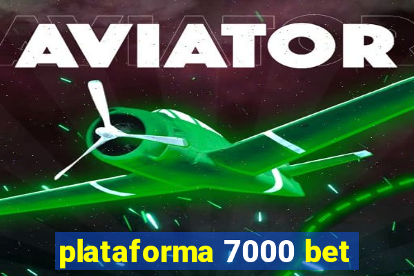 plataforma 7000 bet