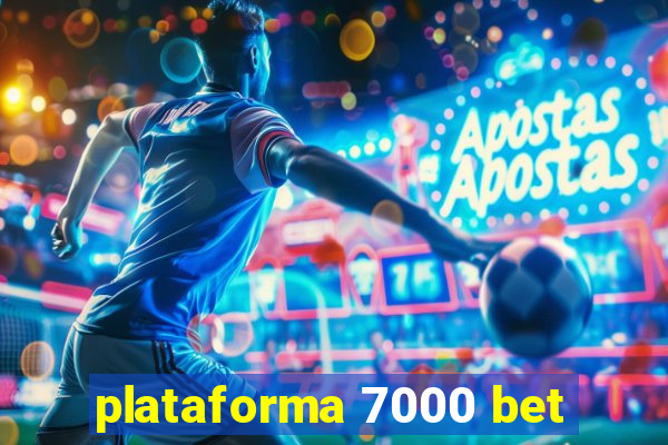 plataforma 7000 bet