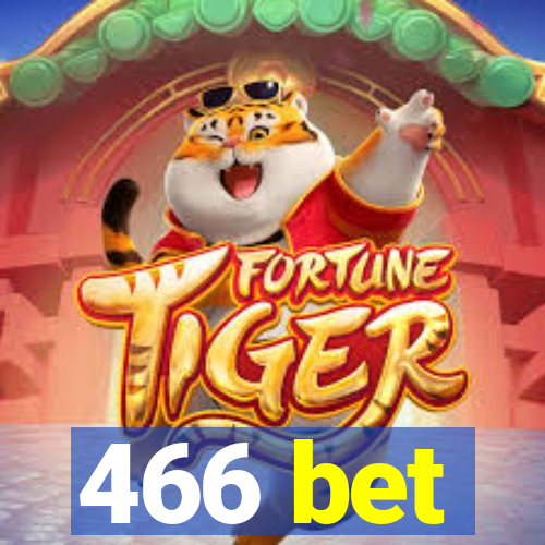 466 bet