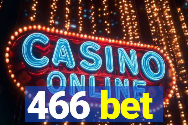 466 bet