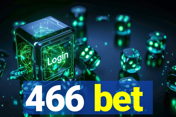 466 bet