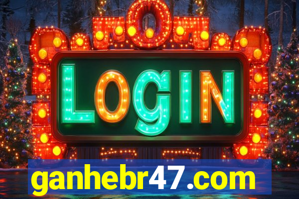 ganhebr47.com