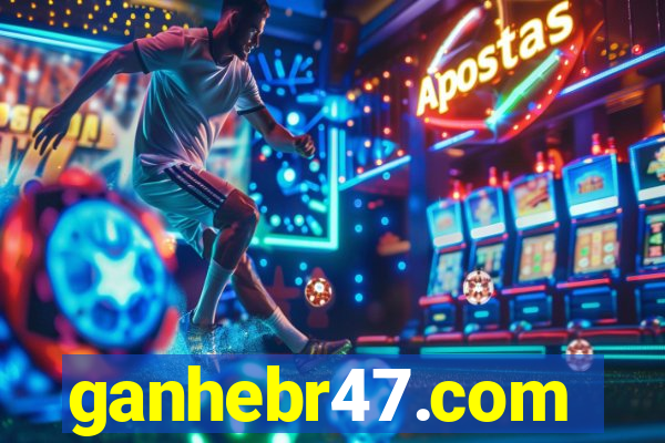 ganhebr47.com